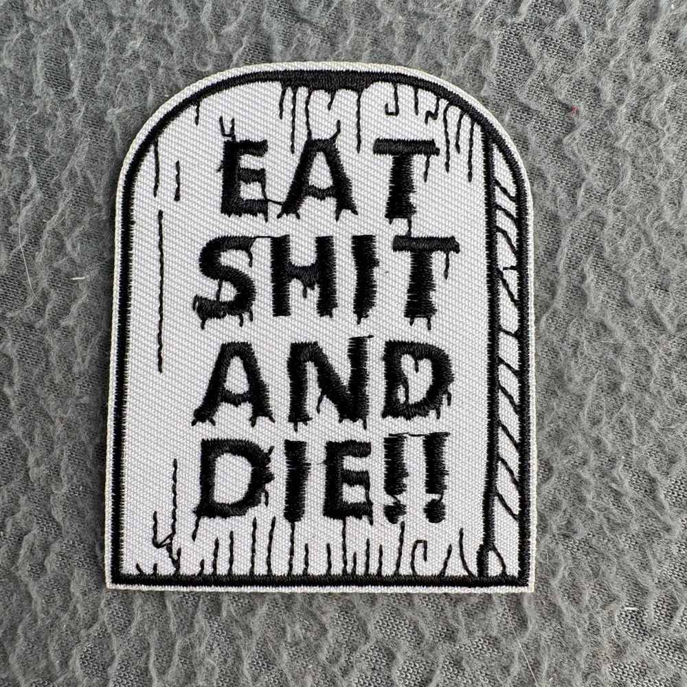 Tombstone Eat Shit and Die Embroidered Patch Punk Rock Iron On Applique